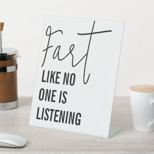 Fart Like No One Is Listening Bathroom Sign Funny