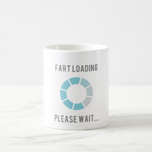 Fart Loading Please Wait - funny cup