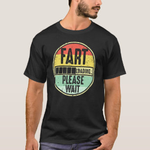 Fart Loading Please Wait Retro Vintage Saying _2 T-Shirt
