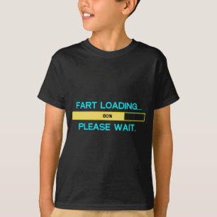 Fart loading... Please wait T-Shirt