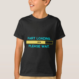 Fart loading... Please wait T-Shirt