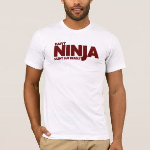 FART NINJA ... Silent But Deadly ! THE ORIGINAL T-Shirt