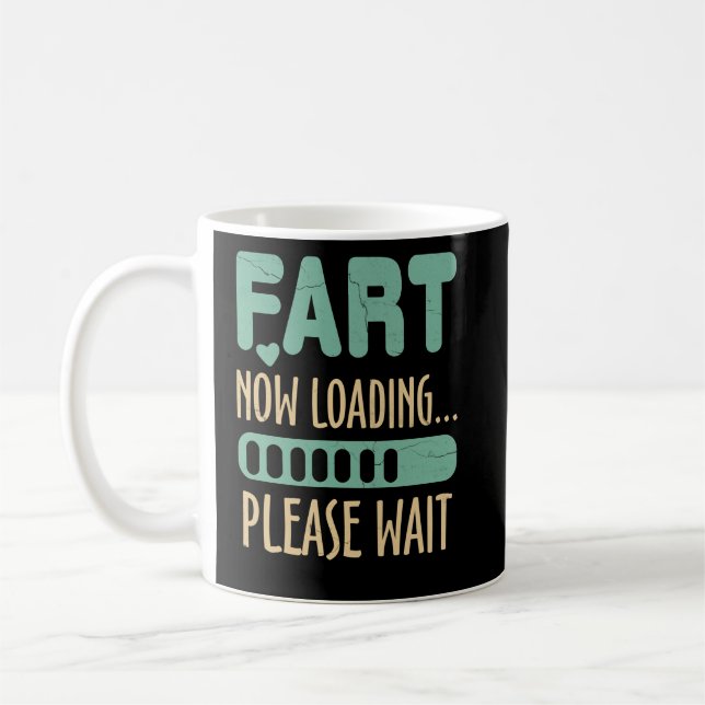 Fart Now Loading Please Wait Dad Joke Coffee Mug (Left)