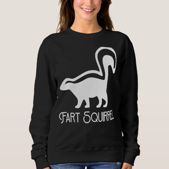 Fart Squirrel Skunk Animal    1 Sweatshirt (Front)