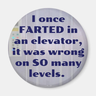 Farted in an elevator, FART JOKE, DAD JOKE Magnet