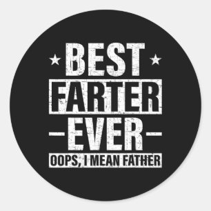 Farter Ever Oops I Mean Father Fart Retro Father39 Classic Round Sticker