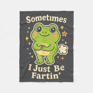 Fartin Frog I Just Sometimes Tee Fleece Blanket