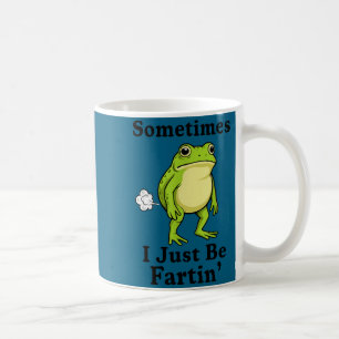 Fartin Just Sometimes I Frog Journey Coffee Mug