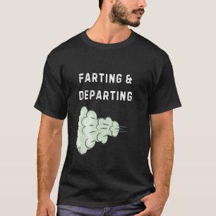 Farting And Departing Funny Hilarious Ugly Airport T-Shirt