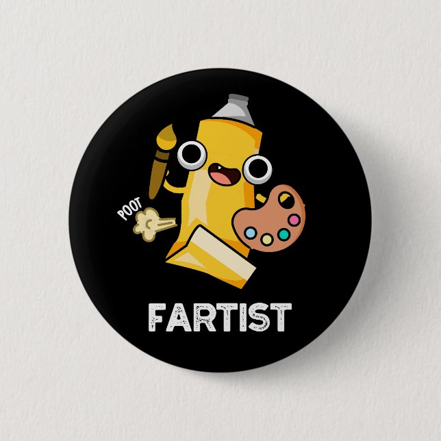 Fartist Funny Artist Pun Dark BG 6 Cm Round Badge (Front)