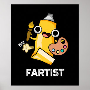 Fartist Funny Artist Pun Dark BG Poster
