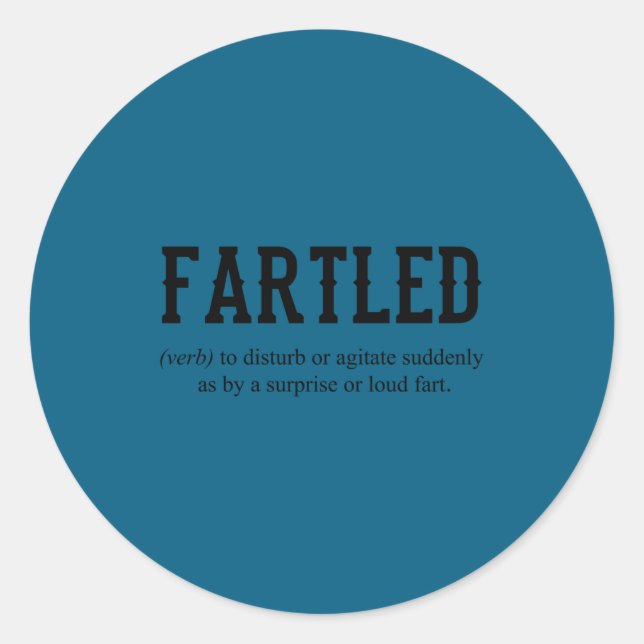 Fartled Joke Dad Funny Saying Office Craftsman  Classic Round Sticker (Front)