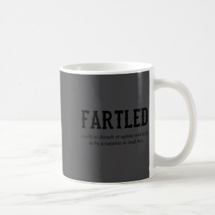 Fartled Joke Dad Funny Saying Office Craftsman  Coffee Mug
