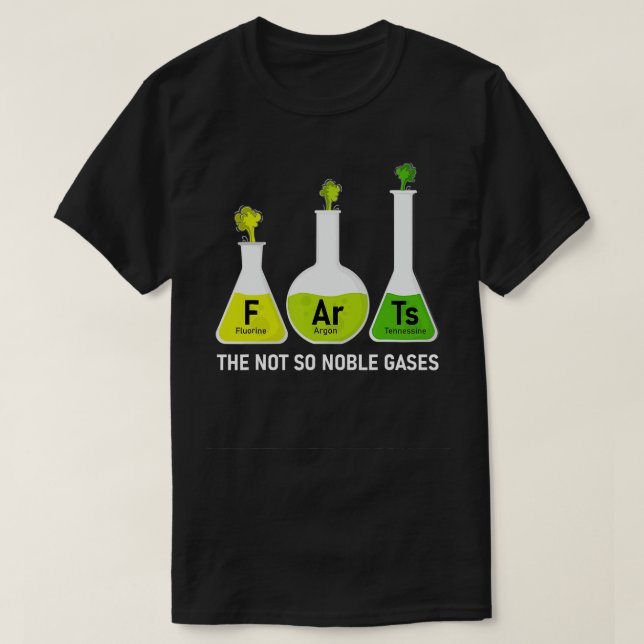 Farts he Not So Noble Gases Funny Chemistry  T-Shirt (Design Front)