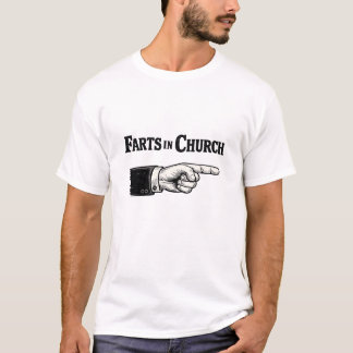 Farts in church T-Shirt