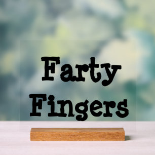 Farty Fingers Acrylic Sign