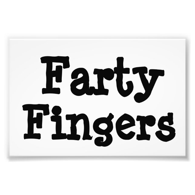 Farty Fingers Photo Print (Front)