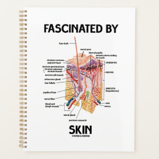 Fascinated By Skin (Anatomical Skin Layers) Planner