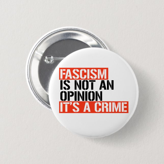 Fascism is not an opinion 6 cm round badge (Front & Back)