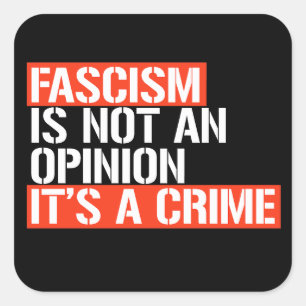 Fascism is not an opinion square sticker