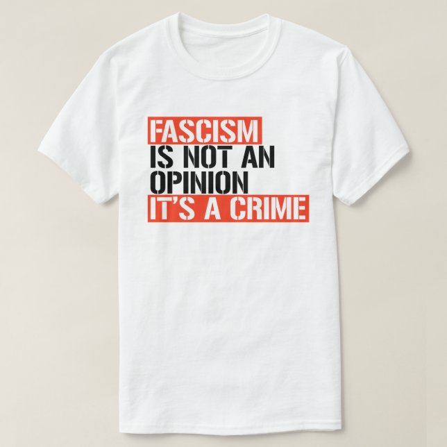Fascism is not an opinion T-Shirt (Design Front)