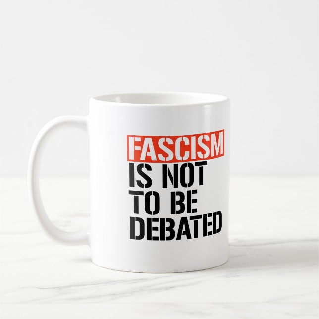 Fascism is not to be debated coffee mug (Left)