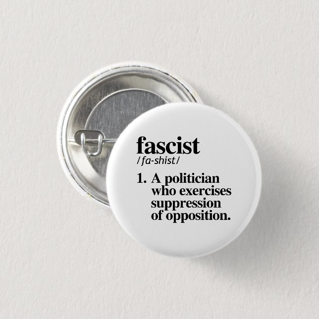 Fascist Definition 3 Cm Round Badge (Front & Back)
