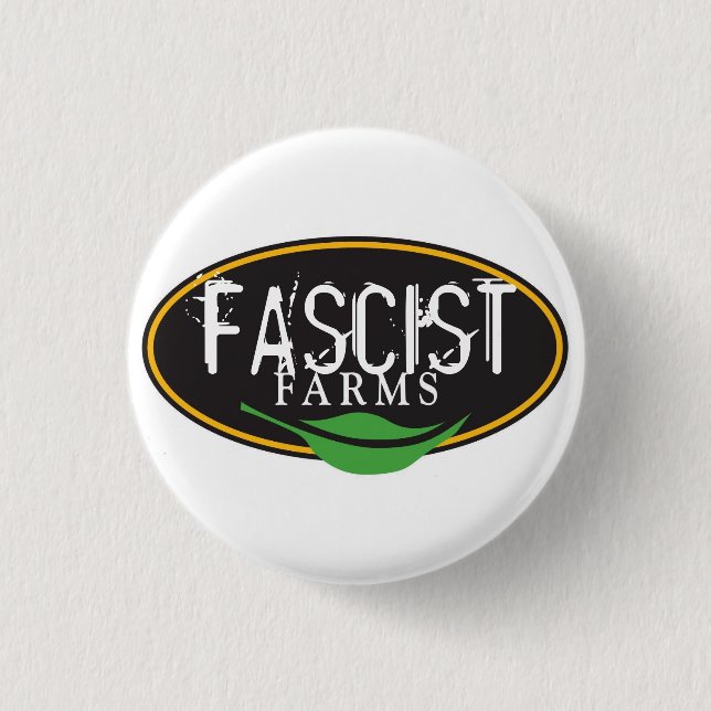 FASCIST FARMS 3 CM ROUND BADGE (Front)