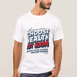Fasd (Prevent Foetal Alcohol Spectrum Disorder) T-Shirt