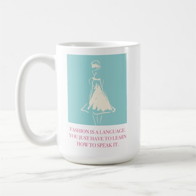 Fashion is a Language Coffee Mug (Left)