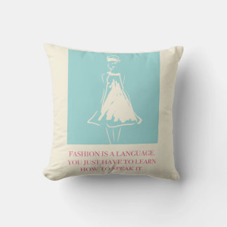 Fashion is a Language Cushion