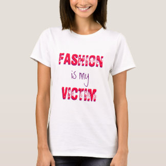 FASHION IS MY VICTIM tee