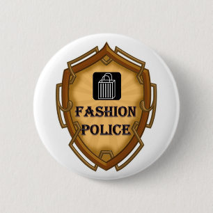 Fashion Police 6 Cm Round Badge