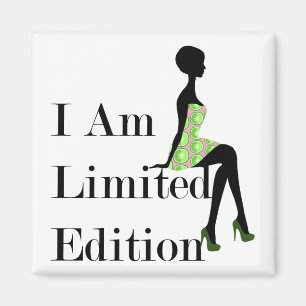 Fashion Silhouette I Am Limited Edition Quote Magnet