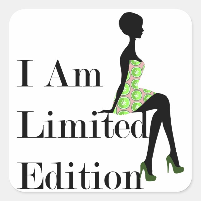 Fashion Silhouette I Am Limited Edition Quote Square Sticker (Front)