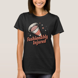 Fashionably Injured   Funny Grooming Cone Design   T-Shirt
