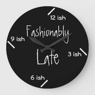 Fashionably late large clock