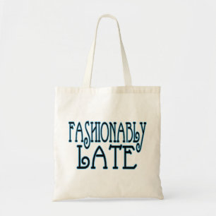 Fashionably Late Worth The Wait Tote Bag