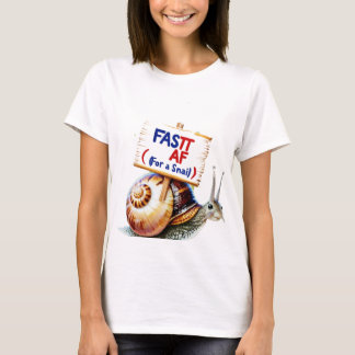 Fast AF Snail Humourous T-Shirt