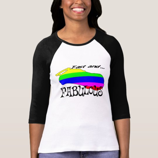 Fast and Fabulous. T-shirt