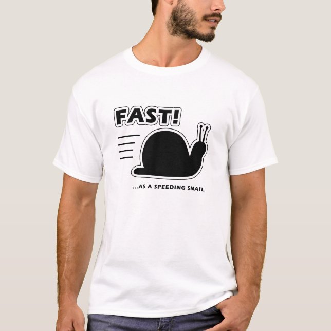 Fast as a speeding snail T-Shirt (Front)