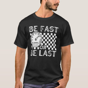 Fast Car Quote Drag Racing For Race Fan T-Shirt