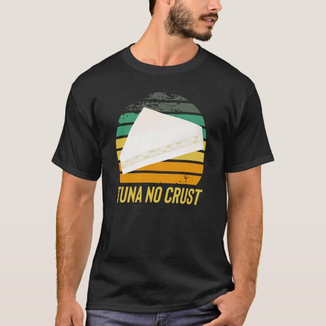 Fast Car Quote Furious Tuna No Crust T-Shirt (Front)