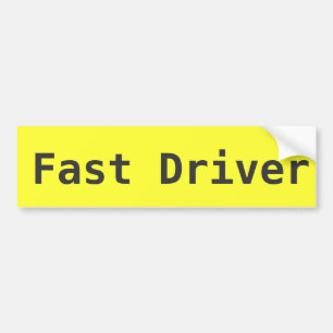 Fast driver yellow bumper sticker. sticker
