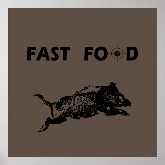 Fast Food Boar Hunting hunt hunter fun Poster (Front)