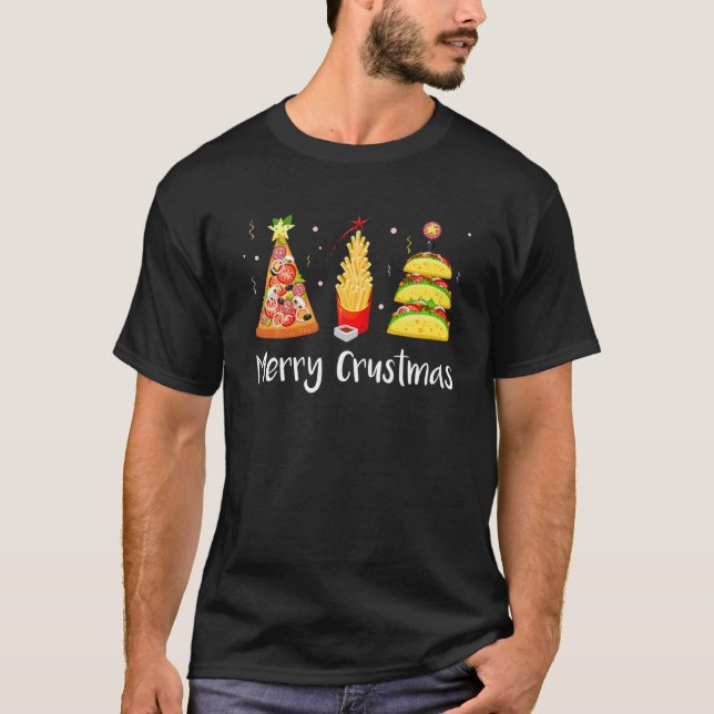Fast Food Christmas Tree Taco Pizza French Fries C T-Shirt (Front)