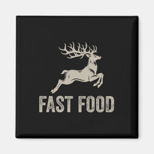 Fast Food Deer Funny Joke Hunting Shirt Dad Hunter Magnet