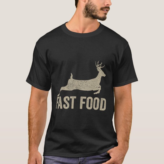 Fast Food Deer Hunter - Funny Hunting Tee  (Front)