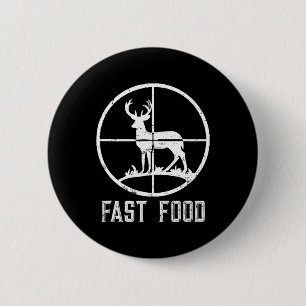 Fast Food Deer Hunting Fun Gift For Hunters 6 Cm Round Badge