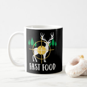 Fast Food Deer Hunting Funny Gift For Hunters Coffee Mug